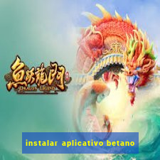 instalar aplicativo betano